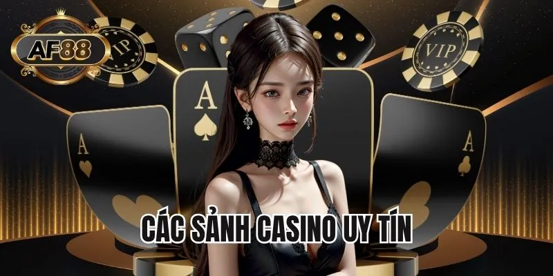 4 Sảnh Casino uy tín 
