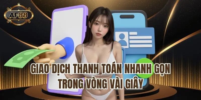 Giao dịch thanh toán nhanh gọn trong vòng vài giây